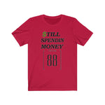 " Still Spendin Money From 88 "