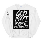 " God Dont Make Mistakes Unisex Sweatshirt "