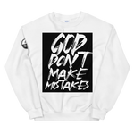 " God Dont Make Mistakes Unisex Sweatshirt "