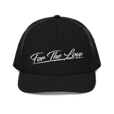 " For The Love Trucker Cap "