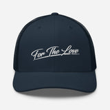 " For The Love Trucker Cap "