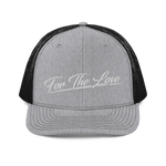 " For The Love Trucker Cap "