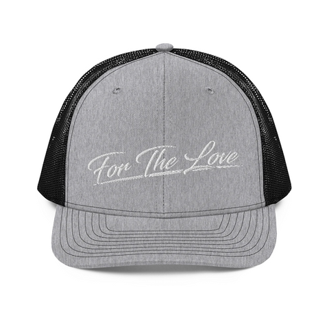 " For The Love Trucker Cap "