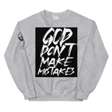 " God Dont Make Mistakes Unisex Sweatshirt "