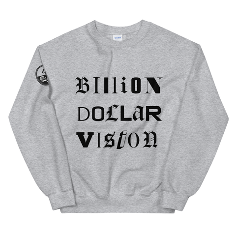 " Billion Dollar Vision  Sweatshirt "