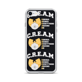 " C.R.E.A.M iPhone Case "