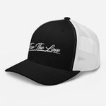 " For The Love Trucker Cap "