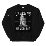 " Legends Never Die Unisex Sweatshirt "