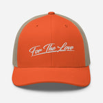 " For The Love Trucker Cap "