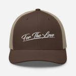 " For The Love Trucker Cap "