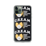 " C.R.E.A.M iPhone Case "