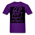 " God Dont Make Mistakes T " - purple