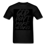 " God Dont Make Mistakes T " - black