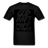 " God Dont Make Mistakes T " - black