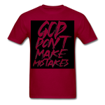 " God Dont Make Mistakes T " - dark red