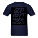 " God Dont Make Mistakes T " - navy