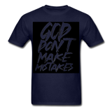 " God Dont Make Mistakes T " - navy