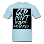 " God Dont Make Mistakes T " - powder blue