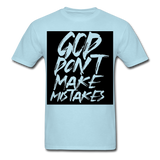 " God Dont Make Mistakes T " - powder blue