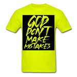 " God Dont Make Mistakes T " - safety green