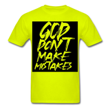 " God Dont Make Mistakes T " - safety green