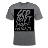 " God Dont Make Mistakes T " - mineral charcoal gray