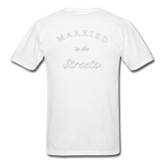 " Married To The Streets " - white