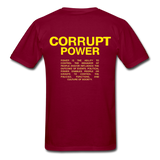 " Corrupt Power " - burgundy