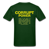 " Corrupt Power " - forest green