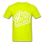 "4 The LOVE T " - safety green