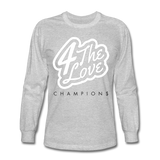 " For The Love Long Sleeve " - heather gray