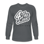 " For The Love Long Sleeve " - charcoal