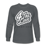 " For The Love Long Sleeve " - charcoal