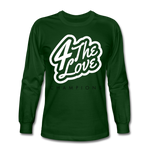 " For The Love Long Sleeve " - forest green