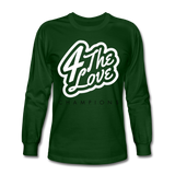 " For The Love Long Sleeve " - forest green