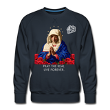 " Pray The Real Live Forever Sweatshirt " - navy