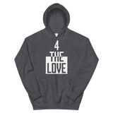 " 4 The Love Hoodie "