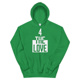 " 4 The Love Hoodie "