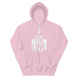 " 4 The Love Hoodie "