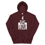 " 4 The Love Hoodie "