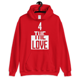 " 4 The Love Hoodie "