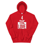 " 4 The Love Hoodie "