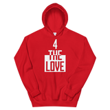 " 4 The Love Hoodie "