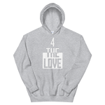 " 4 The Love Hoodie "